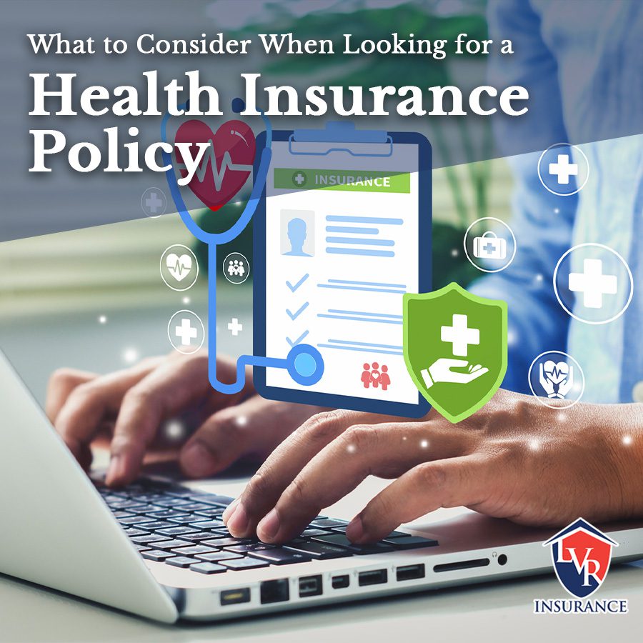 What to Consider When Looking for a Health Insurance Policy